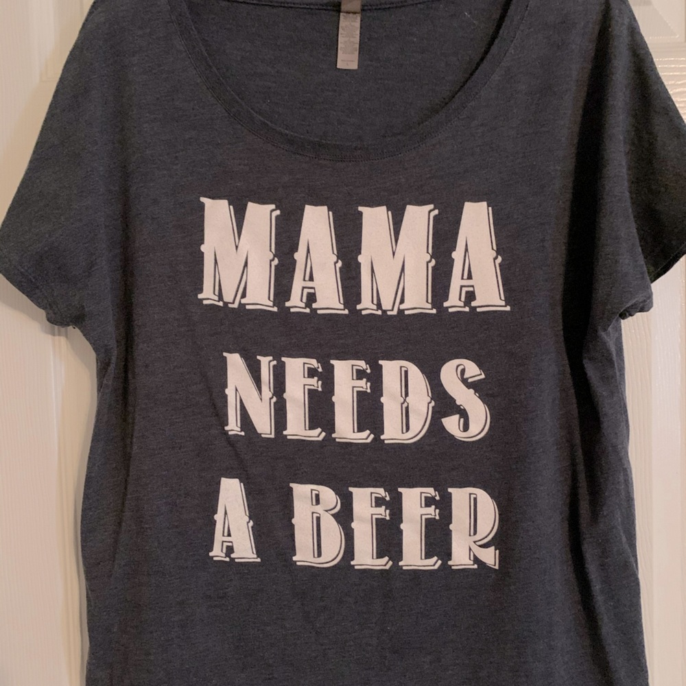 Mama Needs a Beer shirt